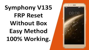 Symphony V135 FRP Lock Reset / Google Account Bypass | 100% Working | Easy Method
