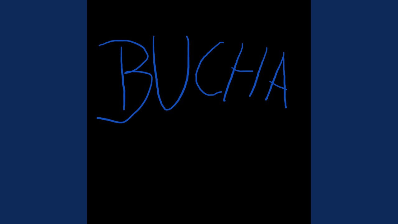 Watch Bucha on YouTube Watch Bucha on YouTube