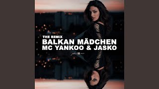 Balkan Mädchen (The Remix)