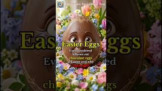 Why eat chocolate eggs at Easter, and what do Easter Eggs mean Easter 2026