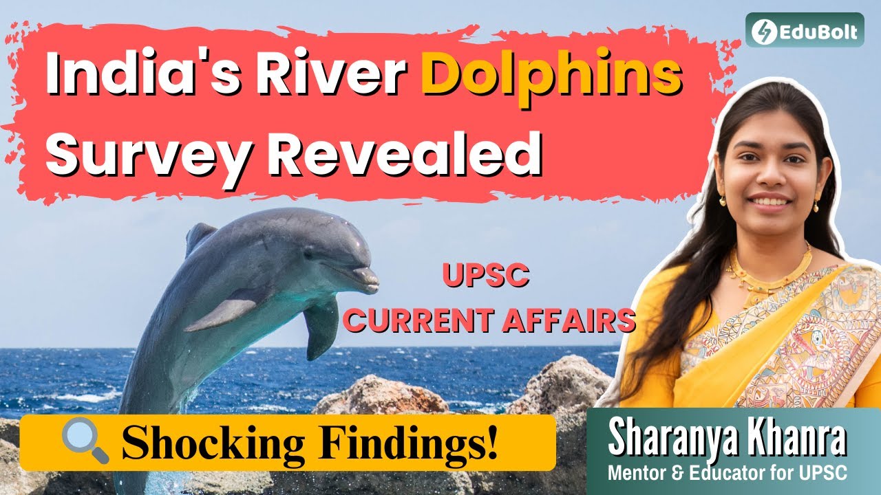 🚀 India's First Comprehensive River Dolphin Survey | Current Affairs for UPSC 2025/26 | EduBolt