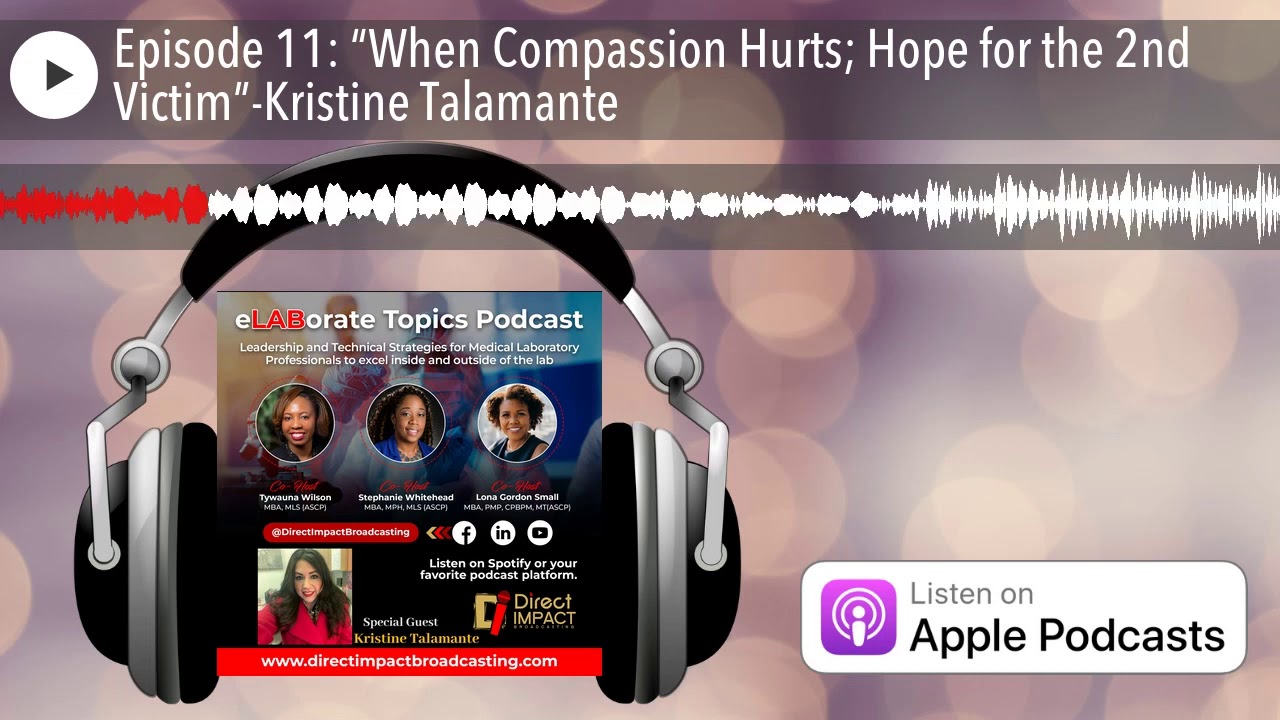 Episode 11: “When Compassion Hurts; Hope for the 2nd Victim”-Kristine Talamante