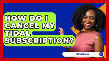 How Do I Cancel My Tidal Subscription? - Be App Savvy