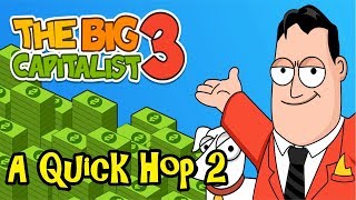 The Big Capitalist 3 - A Quick Hop 2 screenshot 5