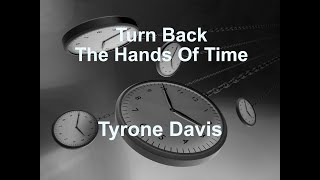 Turn Back The Hands Of Time  - Tyrone Davis - with lyrics