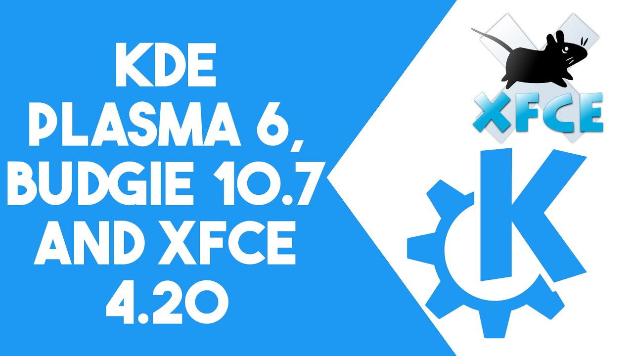 KDE Plasma 6, Budgie 10.7 and XFCE 4.20 - The Linux Cast - YouTube