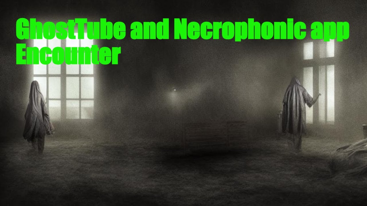 GhostTube and Necrophonic App Encounter YouTube