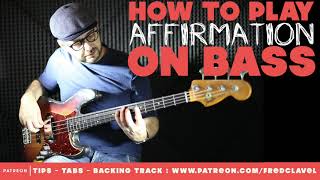 How to play "Affirmation" on Bass