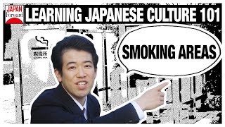 Learning Japanese Culture 101: Smoking Areas | JAPAN Forward
