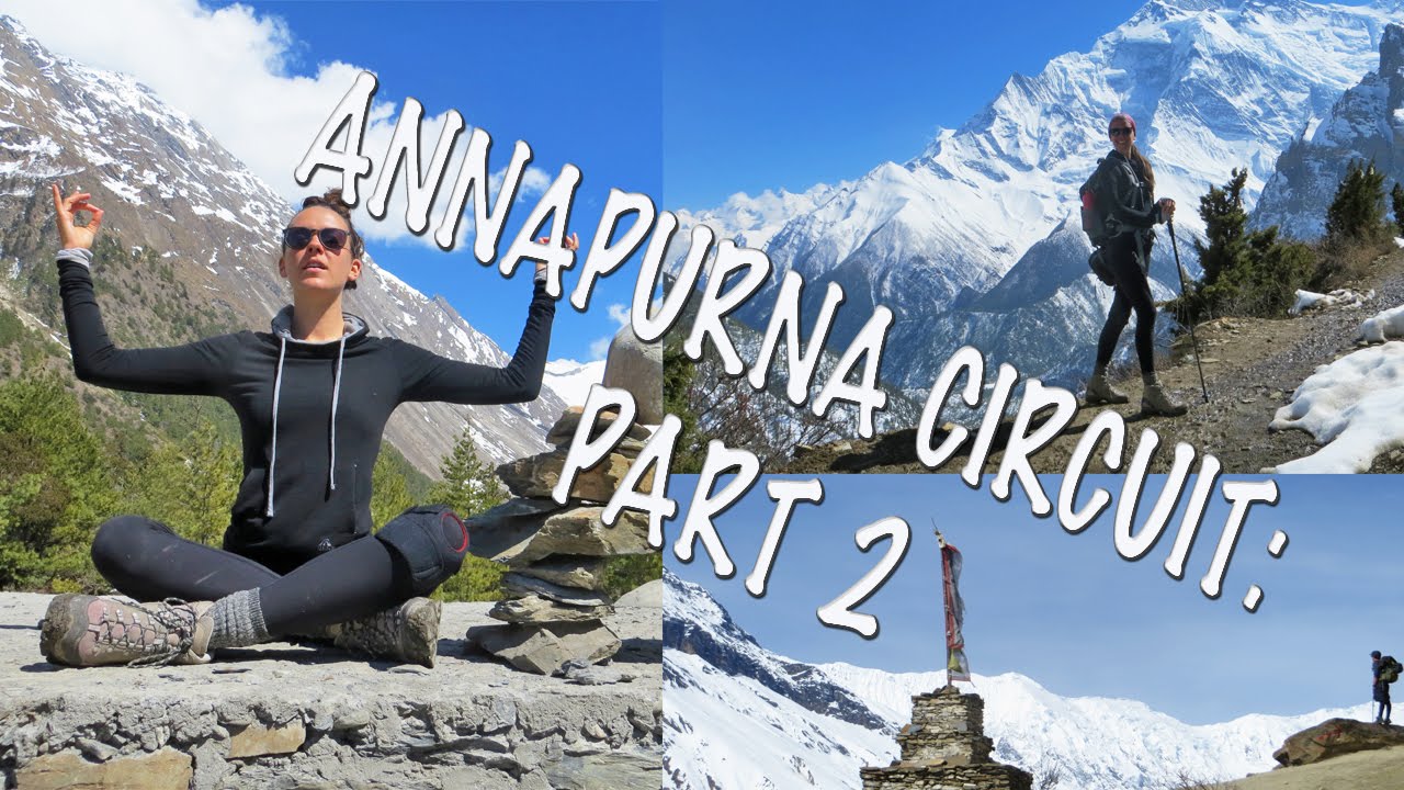 climbing colombia PART II - Trekking The Annapurna Circuit | Travel Bugs