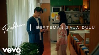 Rakhano - Berteman Saja Dulu