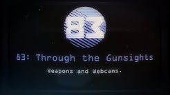 '83 Through The Gunsights : Weapons and Webcams