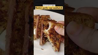 Quick&amp;Easy breakfast Butter garlic egg sandwich🥪#healthybreakfast#health#shorts #recipe#easyrecipe