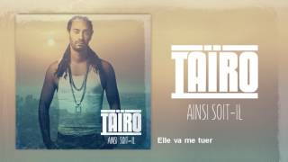 Video thumbnail of "Taïro - Elle va me tuer"