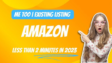 Me too Listing Tutorial || How to do Me Too Listing on Amazon