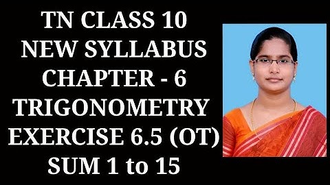 10th Maths Ch-6 Trigonometry | Ex-6.5 (1 to 15 sums) | Samacheer One plus One channel