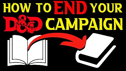 Satisfying Wrap-ups | How to End your D&D Campaign Like a Pro