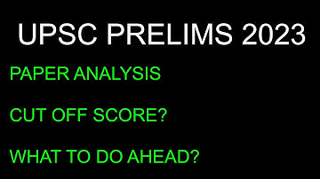 UPSC Prelims 2023 : Analysis, Cut off and The Way Ahead (My accountability too)