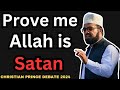 Perfect dawah muslim convert challenges christian prince  panics after proving allah is satan 
