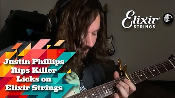 Justin Phillips rips KILLER licks on Elixir Strings