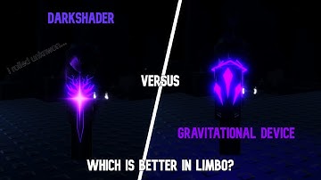 Testing Darkshader and Gravitational device in Limbo... (Sol