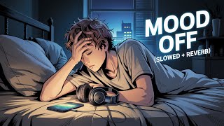 Download Lagu Mood off Sad Song 💔| Slowed \u0026 Reverb | Break up Song | Mood off Song | Sad Song | Lofi Song MP3