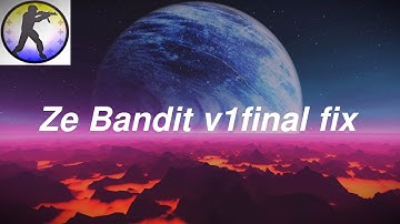 Counter Strike: Source "Ze Bandit v1final fix"