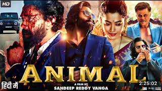 Animal Full movie Hindi 2023 || Animal Movie Full ||Ranbir Kapoor, Rashmika Mandanna