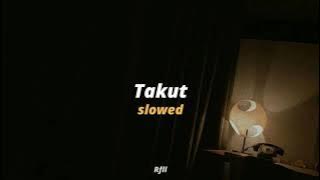 Takut - Idgaf ( #slowed  )