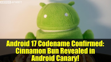Android 17 Codename Confirmed: Cinnamon Bun Revealed in Android Canary!