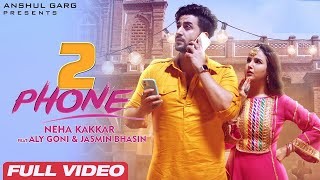 Download lagu 2 Phone - Neha Kakkar  Aly Goni & Jasmin Bhasin  Anshul Garg  Latest Punj Mp3 Video Mp4
