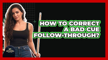 How to Correct a Bad Cue Follow-Through?