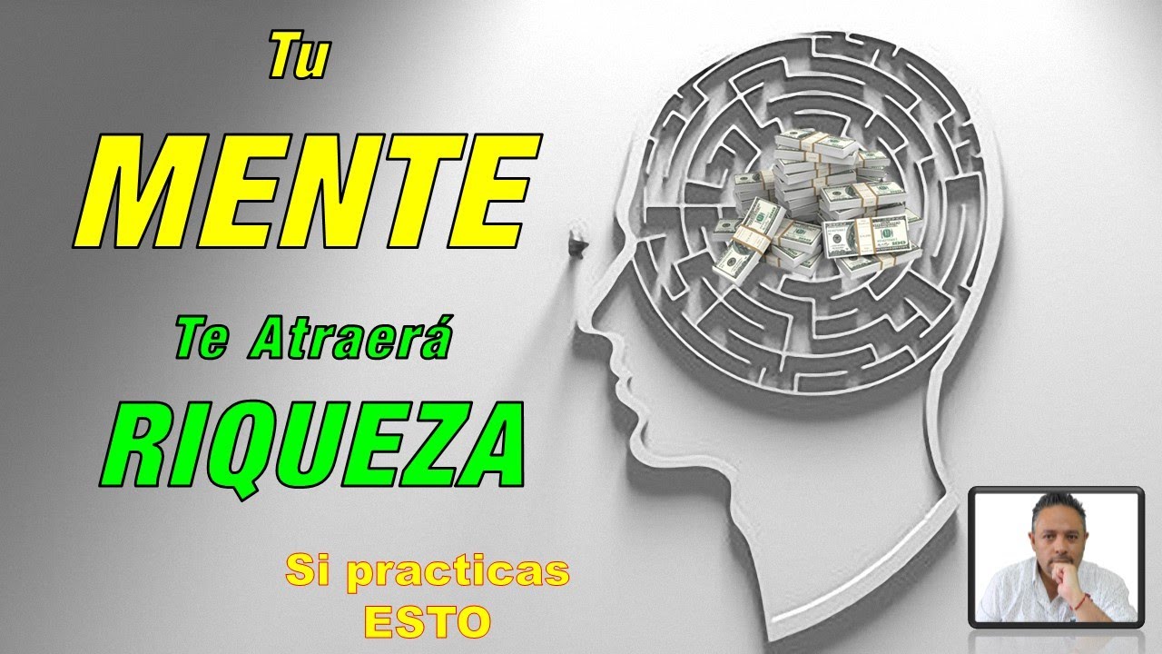 Practica Estos Secretos y Tu MENTE te llevara a la RIQUEZA y el EXITO ...