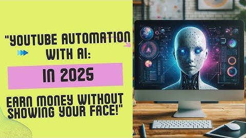"YouTube Automation with AI: Make Money Without Showing Your Face!"