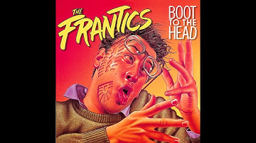 The Frantics - Boot To The Head (1987 Album)