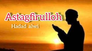 Zikir penenang hati - astagfirullah hadad alwi