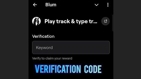 Play Track &Type Track Name | Blum Track Question Code | Blum Verification code today