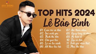 Lê Bảo Bình TOP Hits 2024 - LK Cuộc Vui Cô Đơn, Sai Cách Yêu - Album Nhạc Trẻ Hay Nhất Lê Bảo Bình