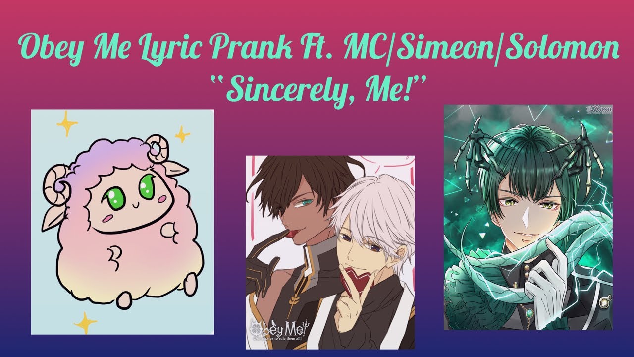 Obey Me Lyric Prank: “Sincerely, Me!”