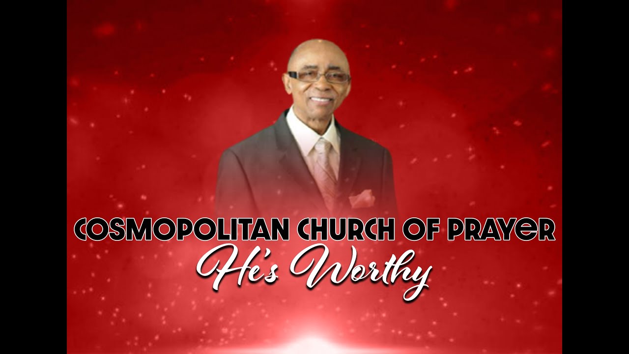 He's Worthy (Cosmopolitan Church of Prayer) YouTube