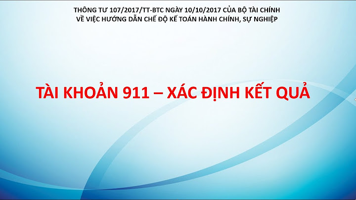 Bài giảng cách hạch toán tài khoản 911 năm 2024