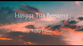 Download Lagu Hingga Tua Bersama - Rizky Febian Cover Tami Aulia (Lirik) MP3 Download Lagu Hingga Tua Bersama - Rizky Febian Cover Tami Aulia (Lirik) MP3