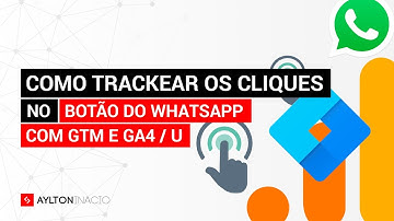 Como rastrear cliques no link do WhatsApp do seu site com Tag Manager e Analytics (GA4) / Universal