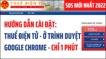 Cài đặt thuế điện tử trên Google Chrome thuedientu.gdt.gov.vn