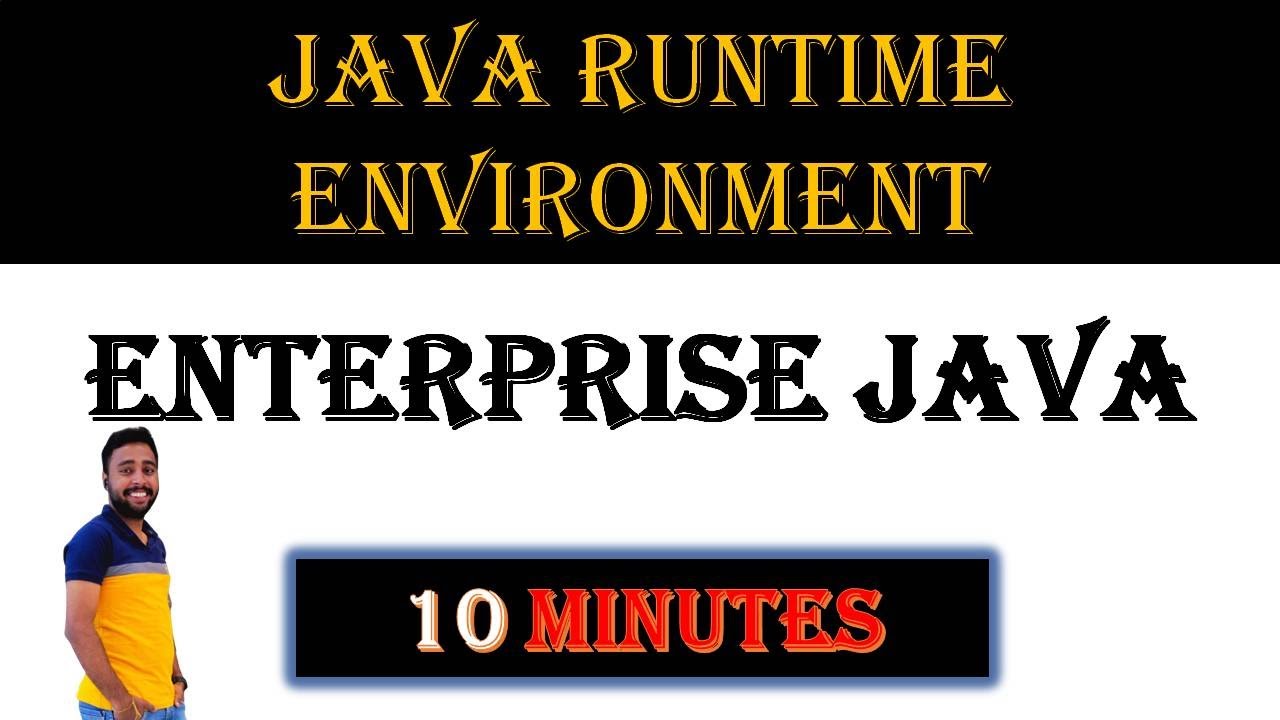 JAVA RUNTIME ENVIRONMENT in ENTERPRISE JAVA Chapter 1 Lecture 2 unit 1 ...