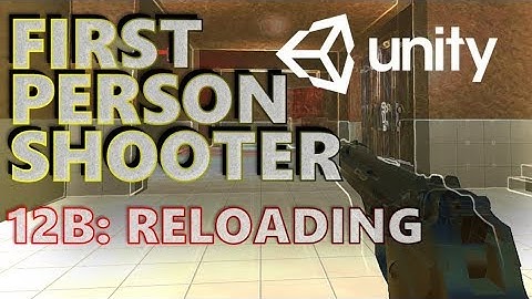 How To Make An FPS - Unity Tutorials - Part 012B - Reload & Animation