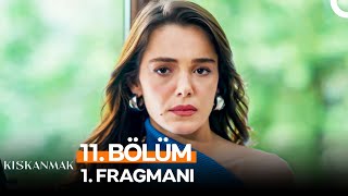Kıskanmak 11. Bölüm 1. Fragmanı