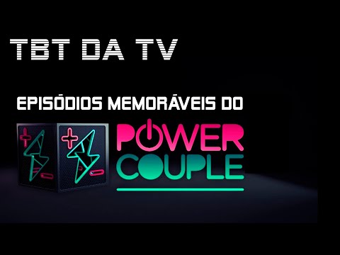 POWER COUPLE BRASIL - Episódios memoráveis no TBT da TV
