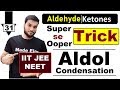 (L-31) कैसे पता करे Aldol Condensation Direct Product | Super Trick | NEET JEE