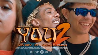 YEI PITY ft VELITO EL BUFON - YOU 2 Remix (Video Oficial)